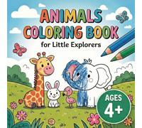Animal Coloring Book for Little Explorers Aged 4 and Up with 50 Cheerful Designs