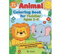 Animal Coloring Book for Toddler Ages 2-5: Big Pictures, Bold Lines & Easy Coloring for Little Hands