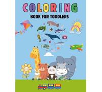 Animal Coloring Book for Toddlers ages 1-5: 110 pages, perfect for traveling, learning and coloring!