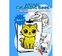 Animal Coloring Book for Toddlers and Preschoolers: 50 Big, Simple and Cute Animal Illustrations to Spark Creativity and Learning