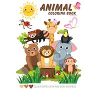 Animal Coloring Book for Toddlers: Perfect for Tiny Hands: Easy & Fun Animal Illustrations for Kids 2-4 years old