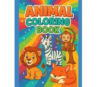 ANIMAL COLORING BOOK: Fun and Easy Coloring for Young Kids Who Love Animals