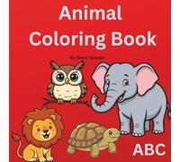 Animal Coloring Book: Fun and educational Coloring Book for preschoolkids featuring named animals in alphabetical order.