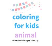 Animal Coloring Book: My First Animal Coloring Book for Kids Ages 3-6: 15 Cute Animals to Color and Learn Their Names