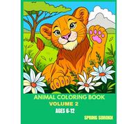 ANIMAL COLORING BOOK VOLUME 2: Fully Colored Animal and a Matching Outline Image for Kids to Color|Fun Animal Designs with Facts to Boost Knowledge and Relax the Mind
