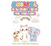 Animal Coloring Books for Toddlers: Simple and Adorable Designs with Animal Sounds to Spark Early Learning