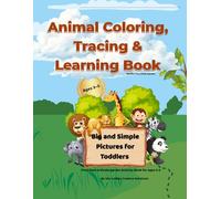 Animal Coloring, Tracing & Learning Book: A Preschool Activity Book for Ages 3-5