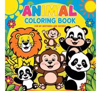 Animal colouring book for kids: Relax and unwind with the beauty of everything beyond the busy life