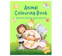 Animal Colouring Book: Wild | Farm | Aquatic | Aerial | Insects - Explore and Colour 90+ Animals from Around the World - Includes Animal Face Mask ... Animal Activity, and Hours of Learning Fun
