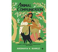 Animal Communication: A Guide to Two-Way Telepathic Communication with Animals