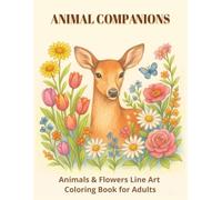 Animal Companions: Animal & Flowers Line Art Coloring Book for Adults