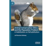 Animal Conservation Ethics and the Population Problem: A Habilitation on Rehabilitation