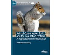 Animal Conservation Ethics and the Population Problem: A Habilitation on Rehabilitation
