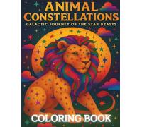 Animal Constellations: Galactic Journey of the Star Beasts