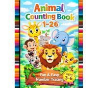 Animal Counting Book 1-26: Fun & Easy Number Tracing and Counting Workbook for Kids Ages 3-6