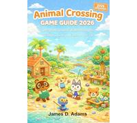 ANIMAL CROSSING: NEW HORIZONS GAME GUIDE 2026: Home Customization, Money-Making Methods, Museum Completion and Relaxed Progression for Every Playstyle