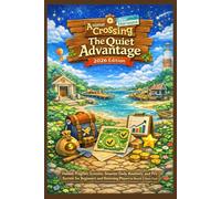Animal Crossing: New Horizons The Quiet Advantage (2026): Hidden Progress Systems, Smarter Daily Routines, and Pro Secrets for Beginners and Returning Players to Reach 5 Stars Fast
