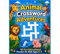 Animal Crossword Adventures: 40 Fun Educational Puzzles for Kids Ages 6-8