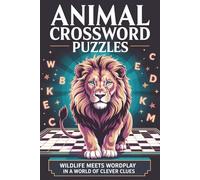 Animal Crossword Puzzles: 60 Engaging Crosswords for Animal Lovers | Medium-Difficulty Puzzles for Adults & Teens | Explore Animals, Habitats & Behavior Through Wordplay
