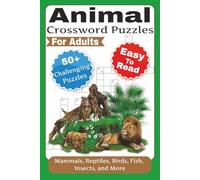Animal Crossword Puzzles For Adults: Challenging Crossword Puzzles with Easy to Read Print about Mammals, Reptiles, Birds, Fish, Insects, and More | ... Gift for Vacations, Holidays, and Relaxation
