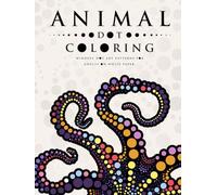 Animal Dot Coloring: Mindful Dot Art Patterns for Adults on White Paper