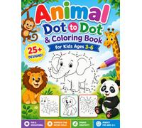 Animal Dot to Dot & Coloring Book for Kids Ages 3-6: Fun Connect-the-Dots and Easy Coloring Activities with Cute Animals for Toddlers and Preschoolers to Learn, Create, and Have Fun
