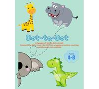 Animal Dot-to-Dot Fun for Kids Ages 4-8: Connect the Dots and Discover Amazing Animals - Educational Activity Book for Preschool and Early Elementary