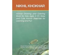 Animal Drawing and Coloring Book for Kids Ages 3-10 | Easy and Cute Animal Sketches for Learning and Fun: Simple Animal Outlines for Coloring, Drawing ... - Turtle, Lion, Elephant, Fish & More!