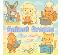 Animal Dreams Cute Coloring Book: Libro da colorare per adulti e bambini con simpaticissimi personaggi animali, realizzati in disegni facili e semplici per rilassarsi.