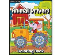 Animal Drivers Coloring Book: A Cute and Fun Coloring Adventure of Animals Behind the Wheel