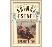 Animal Estate: The English and Other Creatures in the Victorian Age