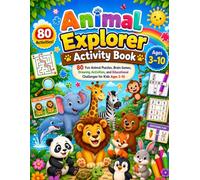 Animal Explorer Activity Book: 80 Fun Animal Puzzles, Brain Games, Drawing Activities, and Educational Challenges for Kids Ages 3-10