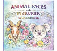 Animal Faces And Flowers Colouring Book