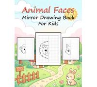 Animal Faces Mirror Drawing Book for Kids: Animal Symmetry To Draw, Symmetrical Drawing Practice, Mirror Drawing Activity Book, draw the other half ... Drawing Book, Grid Drawing Book For Kids
