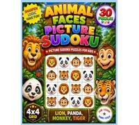 Animal Faces Picture Sudoku for Kids: 30 Fun 4x4 Visual Logic Puzzles with Lion, Panda, Monkey & Tiger | Easy to Challenge Brain Games for Children