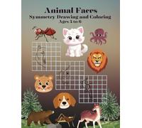 Animal Faces Symmetry Drawing and Coloring Ages 4 to 6: 60 activity pages to increase child’s brain power. Educational and engaging activity book for children