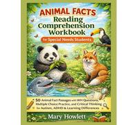 Animal Facts Reading Comprehension Workbook For Special Needs Students: 50 Animal Fact Passages with WH Questions, Multiple Choice Practice, and ... for Autism, ADHD & Learning Differences