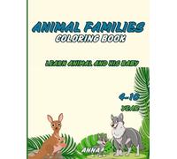 Animal Families Coloring Book: Learn with animal and his Baby: A delightful coloring book for kids showcasing animals and their babies, complete with names for learning.