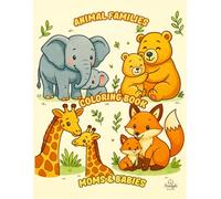 Animal Families Coloring Book Moms&Babies: Animals: For Children Ages 4+