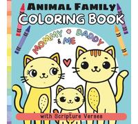 Animal Family Coloring Book with Mommy, Daddy & Me Animals - With Scripture Verses on Every Page