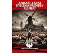 ANIMAL FARM: DYSLEXIA-FRIENDLY EDITION