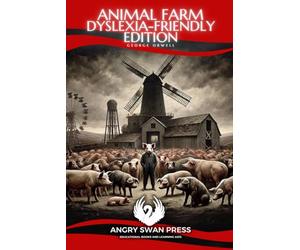 ANIMAL FARM: DYSLEXIA-FRIENDLY EDITION