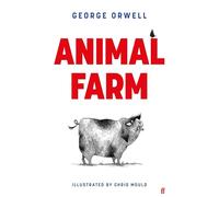 Animal Farm: The Illustrated Edition