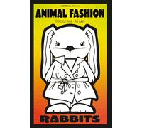 ANIMAL FASHION - RABBITS: Charming Dressed-Up Bunnies to Color - Kirerah Books