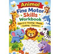 Animal Fine Motor Skills Workbook: Ages 4-6 • Tracing • Mazes • Cutting • Patterns