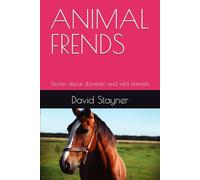ANIMAL FRENDS: Stories about domestic and wild animals