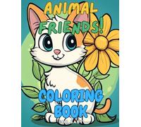 ANIMAL FRIENDS COLORING BOOK FOR BABY: Coloring the 50 Animal Friends.