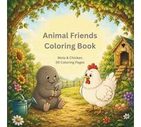 Animal Friends Coloring Book: Mole & Chicken: 30 Coloring Pages