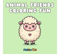 Animal Friends Coloring Fun: An Animal Coloring Book for Kids, Teens, and Adults. Simple and Adorable Kawaii-Style Illustrations for the Whole Family