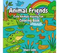 Animal Friends: Cute Animals Having Fun Coloring Book